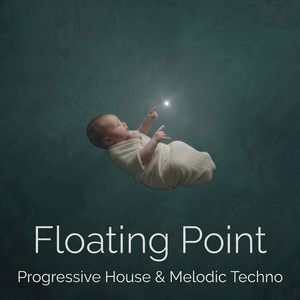 Floating Point | Progressive House & Melodic Techno