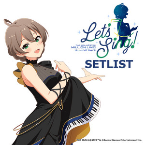 セットリスト】THE IDOLM@STER MILLION LIVE! 12thLIVE DAY2 Let's