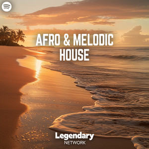 Afro & Melodic House 2026 | Legendary Network