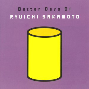 Виниловая пластинка Ryuichi Sakamoto - Better Days Of Ryuichi
