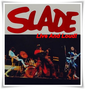 Slade On Stage - Live And Loud! - playlist by André Girardi | Spotify