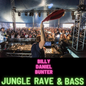 Jungle, Rave & Bass by Billy Daniel Bunter 