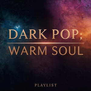 Dark Pop Warm Soul