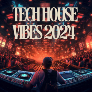 TECH HOUSE VIBES 2024 🔊 cover