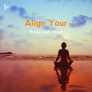Align Your Body and Mind