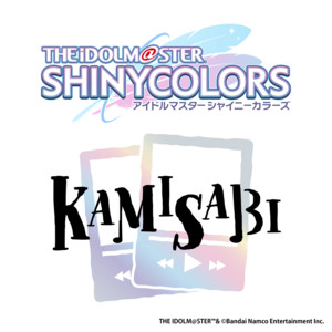 KAMISABI「THE IDOLM@STER SHINY COLORS」 - playlist by KAMISABI