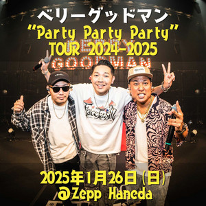 ベリーグッドマン「Party Party Party TOUR 2024-2025」@Zepp Haneda