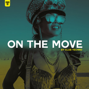 On The Move 🌞  | By Club Techno playlist cover