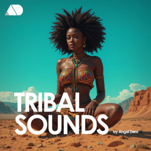 TRIBAL SOUNDS by Angel Dero