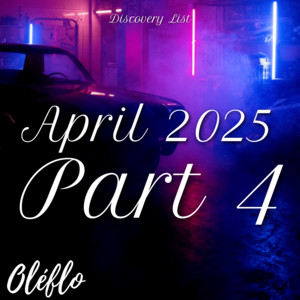Discovery List April 2025 Part 4 playlist cover