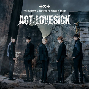 TXT WORLD TOUR <ACT : LOVE SICK> Setlist - playlist by Moments Of