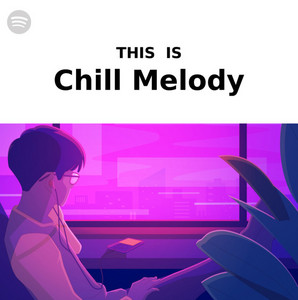 Chill Melody playlist cover