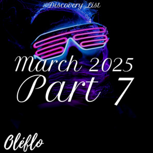 Discovery List March 2025 Part 7 playlist cover