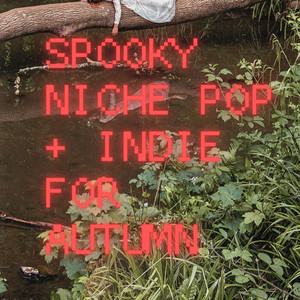 Spooky  Niche Pop + Indie for Autumn 🌛 cover