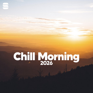 Chill Morning 2026 🏔☀️ playlist cover