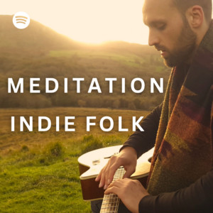 Meditation Indie Folk / Hopeful  Indie Folk Spotify playlist cover art