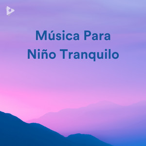 Música Para Niño Tranquilo