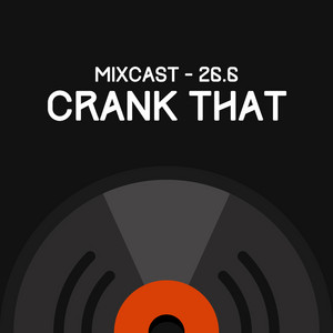 Mixcast 26.6 - Crank That