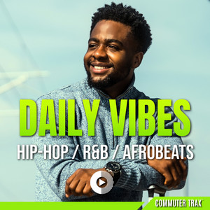 Commuter Trax: Daily Vibes Hip-Hop, R&B & Afrobeats Spotify playlist cover art