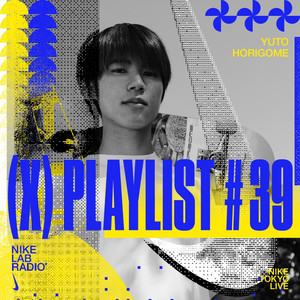 x) Playlist #39 | Yuto Horigome - playlist by Nike Tokyo | Spotify