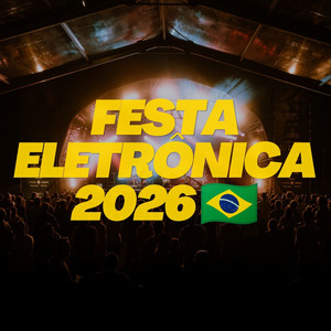 FESTA ELETRÔNICA 2026 🇧🇷 Spotify playlist cover art