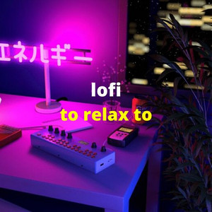 Lofi to relax to | Music to Study and Relax cover