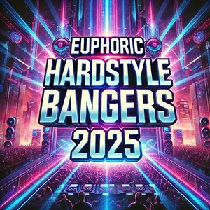 Euphoric Hardstyle Bangers 2025
