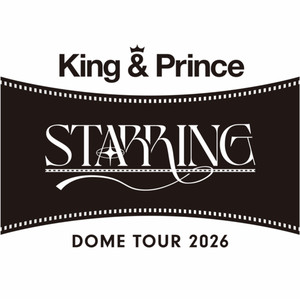 King & Prince DOME TOUR STARRING King & Prince DOME TOUR 2026