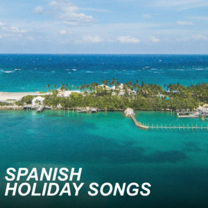 Spanish Holiday Songs 🔥🇪🇸 playlist cover