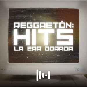 Reggaetón Hits: La Era Dorada