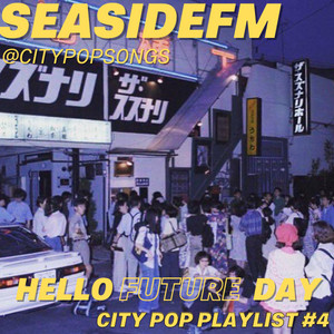 Seaside FM: Hello, future day #4 playlist cover