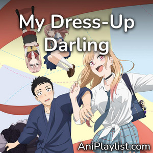 My Dress-Up Darling | opening playlist cover
