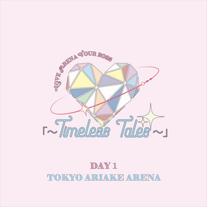 LOVE ARENA TOUR 2025「～Timeless Tales～」追加公演DAY1 - playlist
