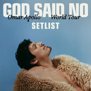 Omar Apollo - God Said No Tour Setlist playlist cover