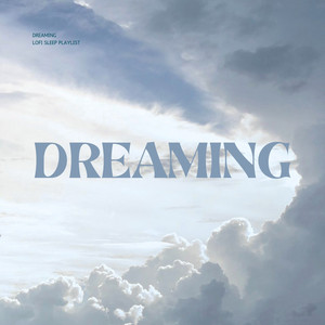 DREAMING | LOFI SLEEP PLAYLIST