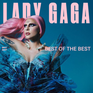 Lady Gaga: Best Of The Best