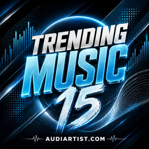 Trending Music 15 : Rap, House, EDM, Lo-fi, Synthwave, Afro, Rock , Pop, Dance, Reggaeton, Latin cover