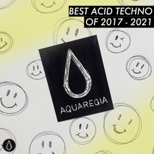 Best Acid Techno of The Years 2017-2021 playlist cover