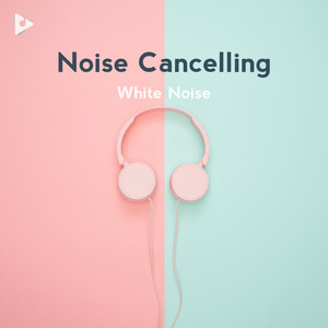 Noise Cancelling White Noise