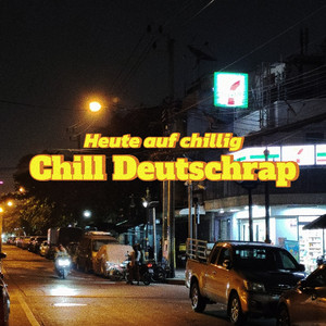 Heute auf Chillig | Chill Deutschrap