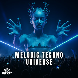 Melodic Techno Universe 2025 | Sunny Music Group playlist cover