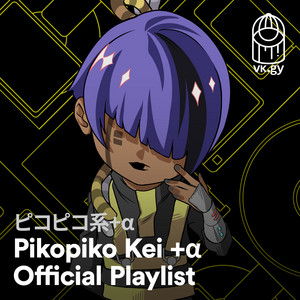 Pikopiko Kei Official Playlist (ピコピコ系) - playlist by vkgy