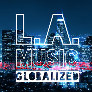 L.A. MUSIC GLOBALIZED