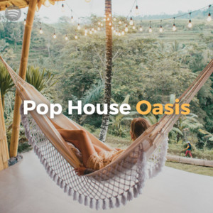 Pop House Oasis playlist cover