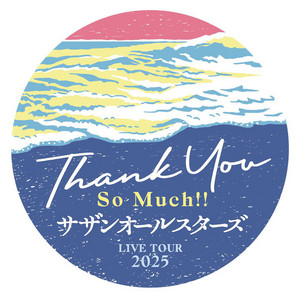 サザンオールスターズLIVETOUR2025 Thank You So Much サザンオールスターズ LIVE TOUR 2025「THANK YOU SO MUCH