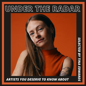 Under The Radar: Artists You Deserve To Know About playlist cover