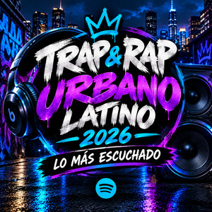 Trap & Rap Urbano Latino 2026 🔥 Lo Más Escuchado