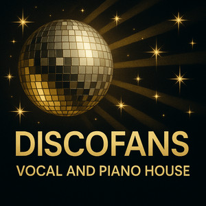 Discofans - Vocal and Piano House