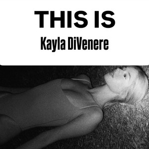 This is Kayla DiVenere - playlist by Kayla DiVenere | Spotify