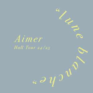 Aimer Hall Tour 2024-25 